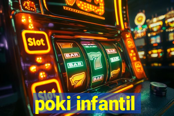 poki infantil